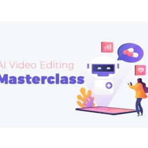 AI Video Editing Masterclass